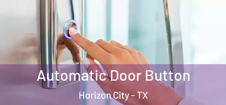 Automatic Door Button Horizon City - TX
