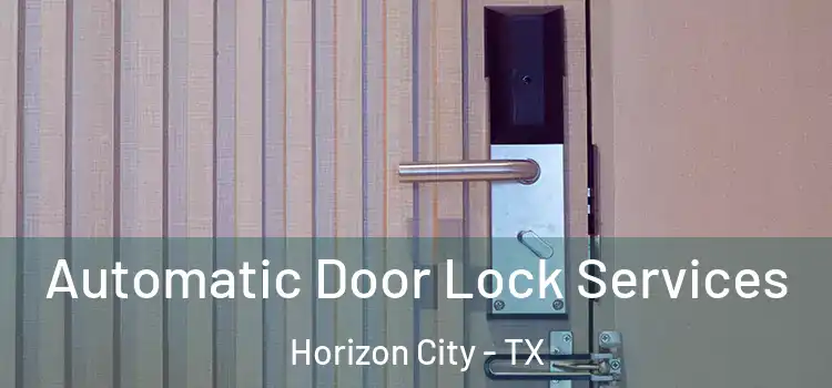 Automatic Door Lock Services Horizon City - TX