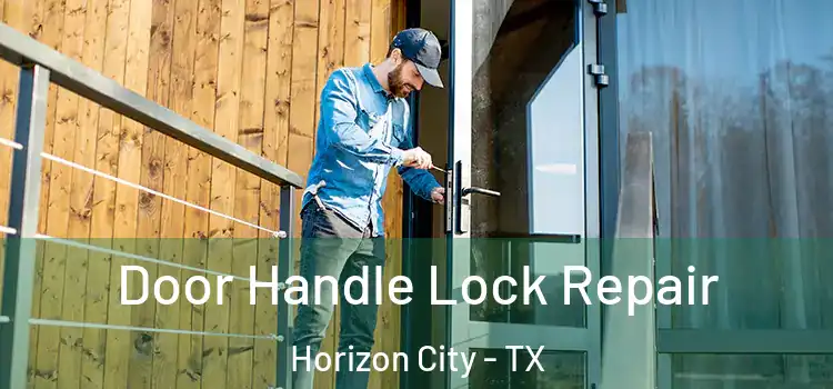 Door Handle Lock Repair Horizon City - TX