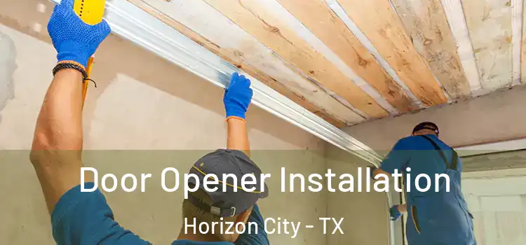 Door Opener Installation Horizon City - TX