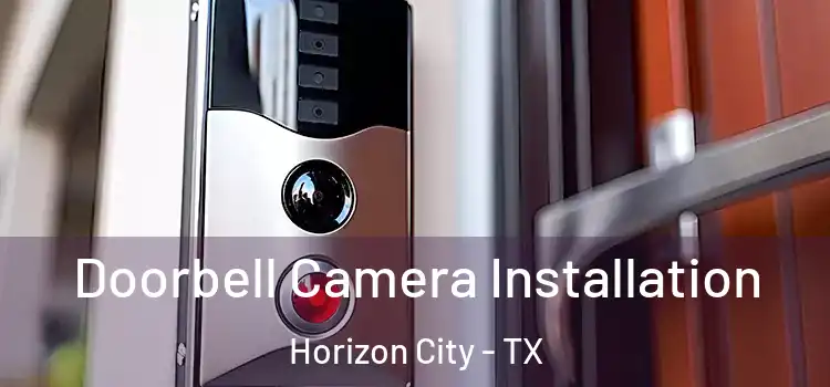  Doorbell Camera Installation Horizon City - TX