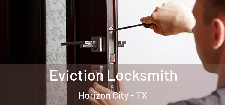 Eviction Locksmith Horizon City - TX