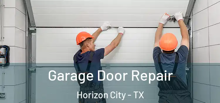  Garage Door Repair Horizon City - TX