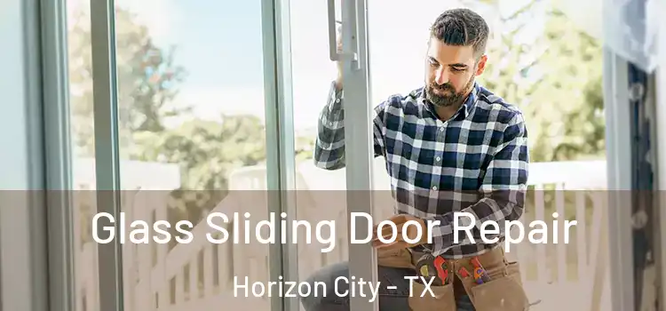 Glass Sliding Door Repair Horizon City - TX