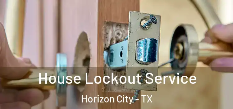 House Lockout Service Horizon City - TX
