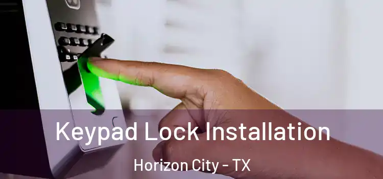 Keypad Lock Installation Horizon City - TX
