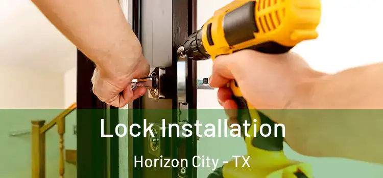 Lock Installation Horizon City - TX