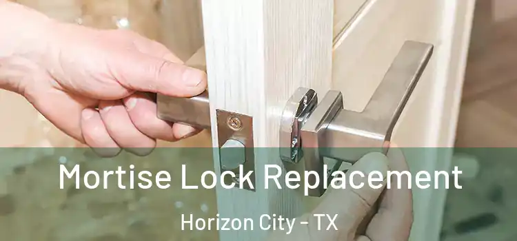 Mortise Lock Replacement Horizon City - TX