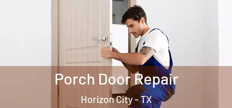  Porch Door Repair Horizon City - TX