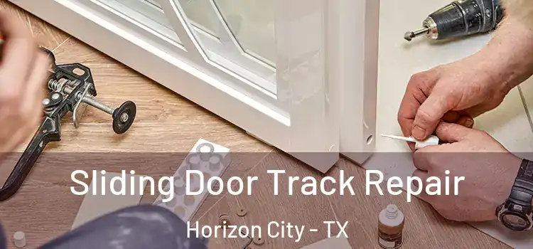Sliding Door Track Repair Horizon City - TX