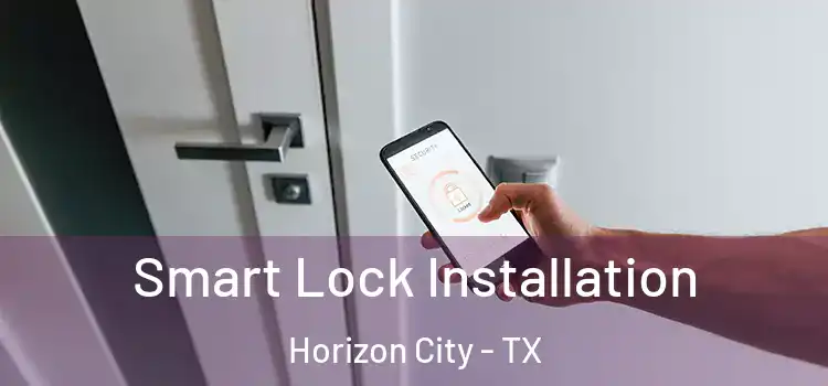 Smart Lock Installation Horizon City - TX