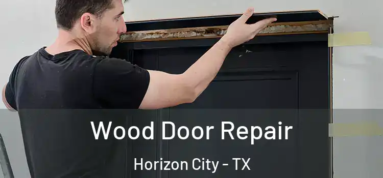 Wood Door Repair Horizon City - TX